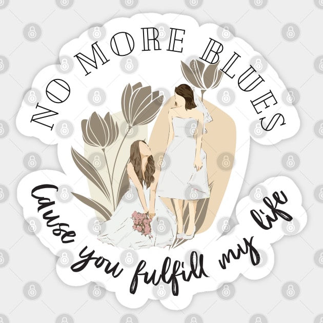 No more blues cause you full fill my life freenbeck Sticker by whatyouareisbeautiful